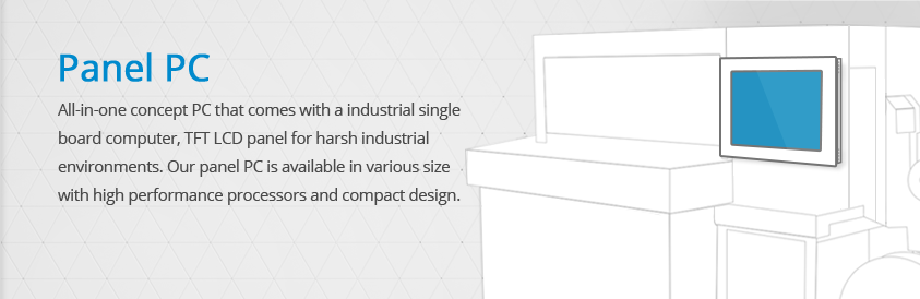 All-in-one concept PC that comes with a industrial single board computer, TFT LCD panel for harsh industrial environments. Our panel PC is available in various size with high performance processors and compact design.